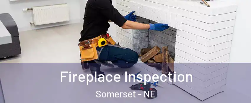 Fireplace Inspection Somerset - NE