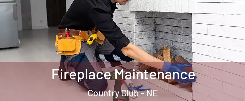 Fireplace Maintenance Country Club - NE