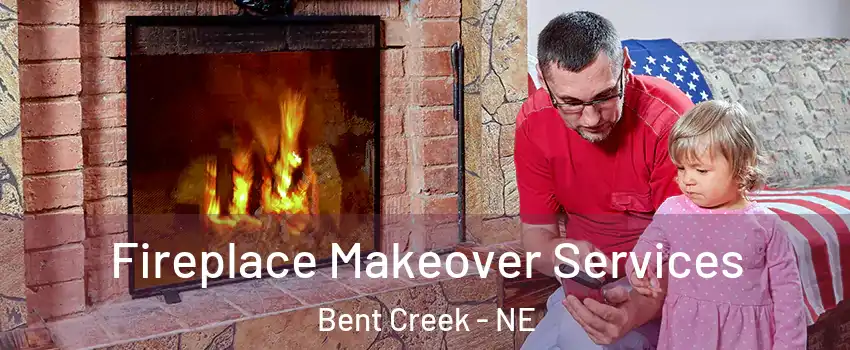 Fireplace Makeover Services Bent Creek - NE