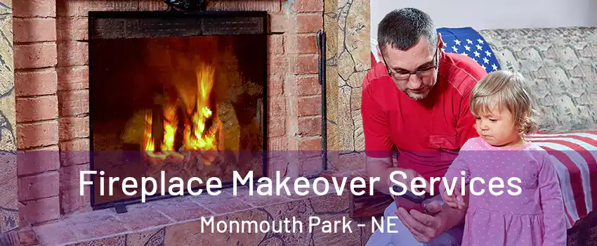 Fireplace Makeover Services Monmouth Park - NE