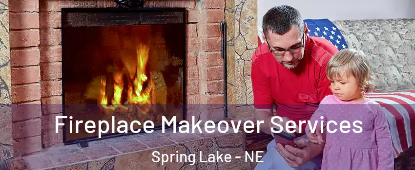 Fireplace Makeover Services Spring Lake - NE