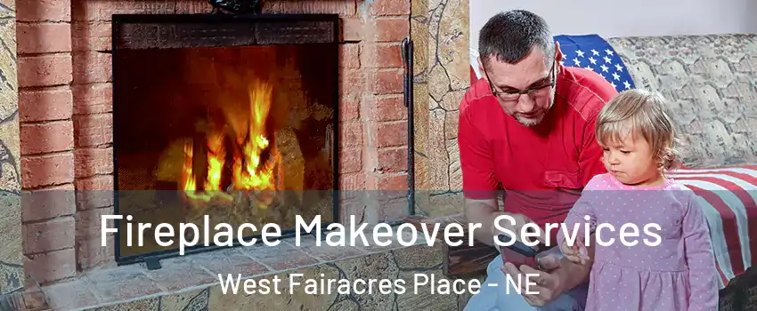 Fireplace Makeover Services West Fairacres Place - NE