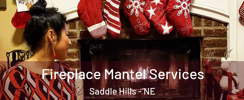 Fireplace Mantel Services Saddle Hills - NE