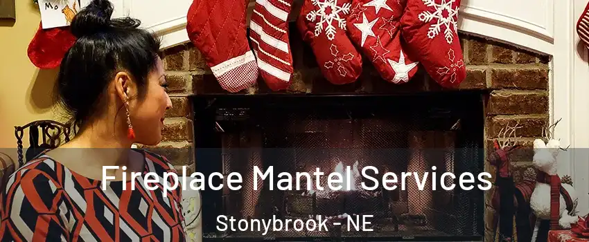 Fireplace Mantel Services Stonybrook - NE