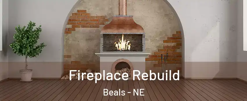 Fireplace Rebuild Beals - NE