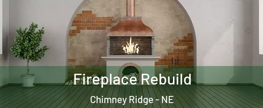 Fireplace Rebuild Chimney Ridge - NE