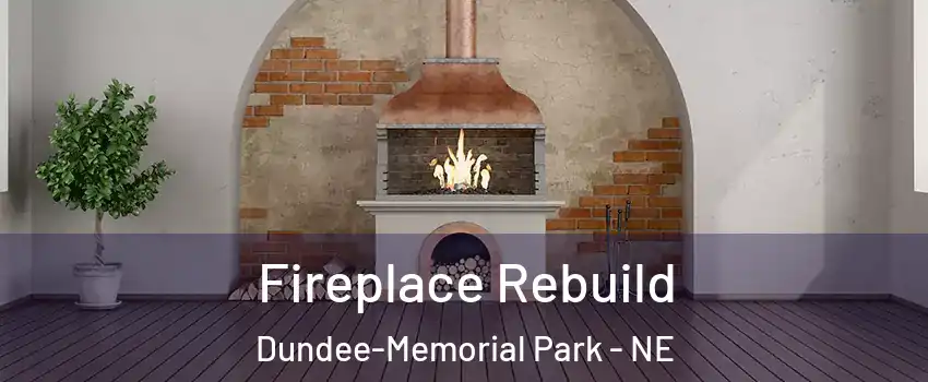 Fireplace Rebuild Dundee-Memorial Park - NE