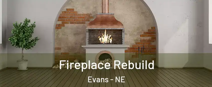Fireplace Rebuild Evans - NE