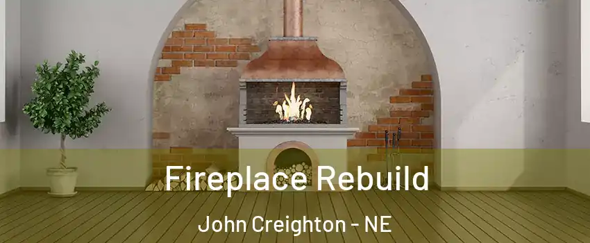 Fireplace Rebuild John Creighton - NE