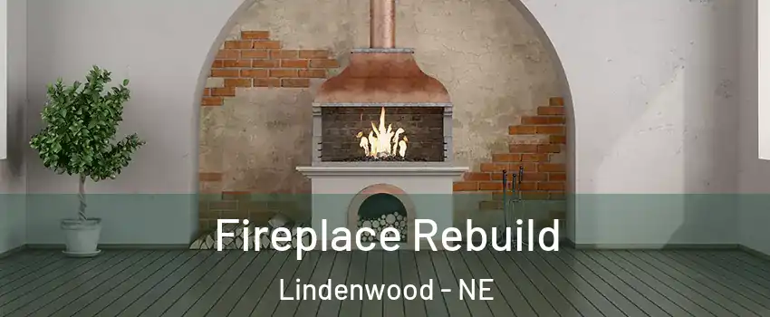 Fireplace Rebuild Lindenwood - NE