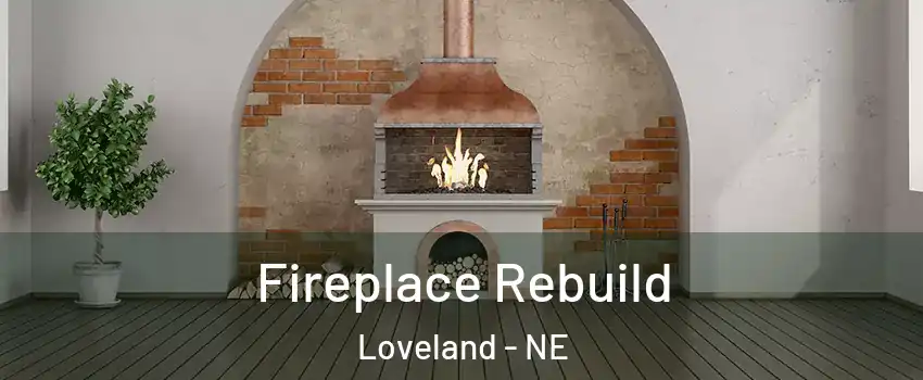 Fireplace Rebuild Loveland - NE