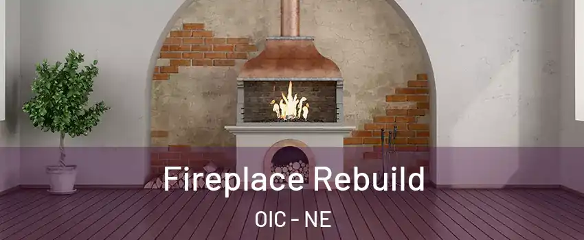 Fireplace Rebuild OIC - NE