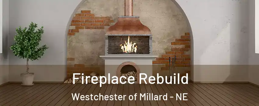 Fireplace Rebuild Westchester of Millard - NE