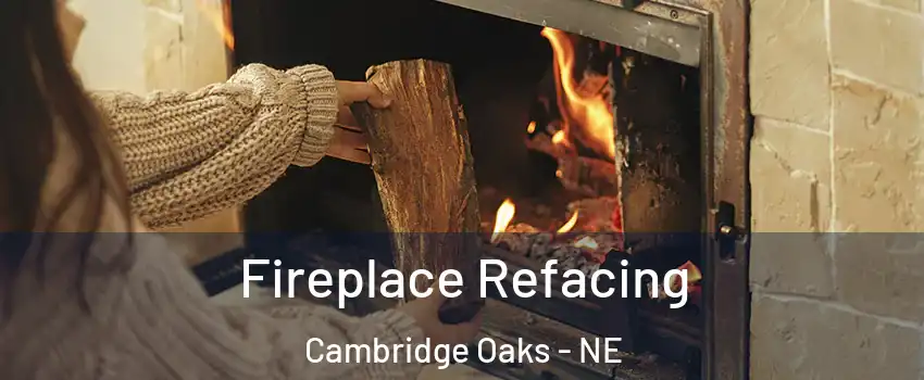 Fireplace Refacing Cambridge Oaks - NE