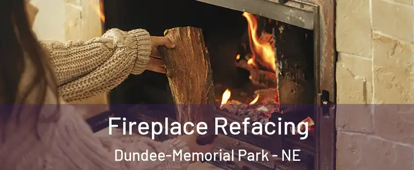 Fireplace Refacing Dundee-Memorial Park - NE