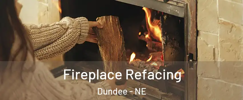 Fireplace Refacing Dundee - NE