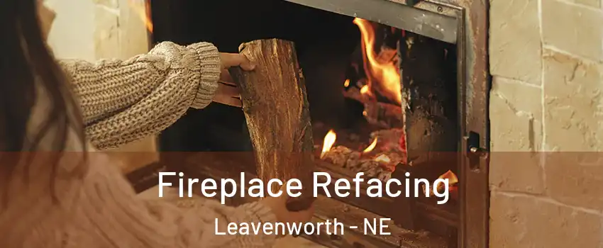 Fireplace Refacing Leavenworth - NE