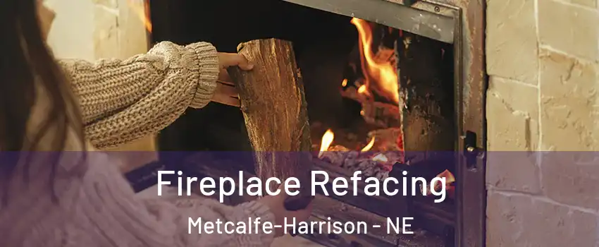 Fireplace Refacing Metcalfe-Harrison - NE