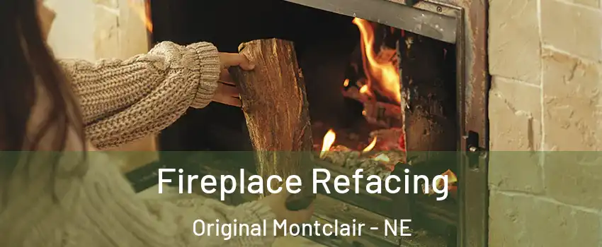 Fireplace Refacing Original Montclair - NE