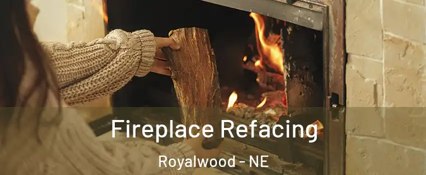 Fireplace Refacing Royalwood - NE
