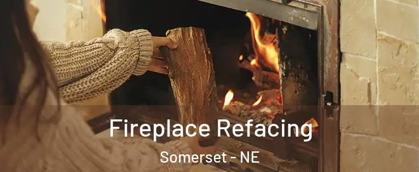 Fireplace Refacing Somerset - NE
