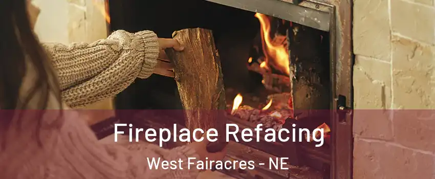 Fireplace Refacing West Fairacres - NE