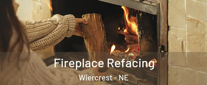 Fireplace Refacing Wiercrest - NE