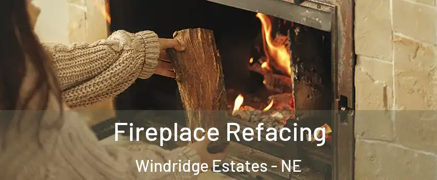Fireplace Refacing Windridge Estates - NE