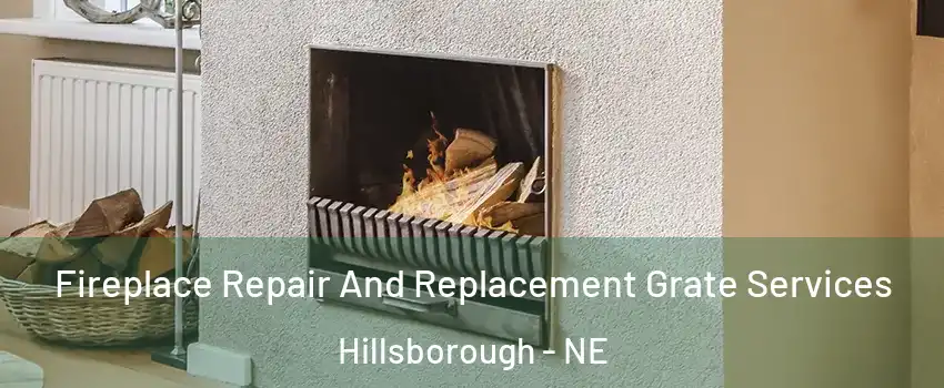 Fireplace Repair And Replacement Grate Services Hillsborough - NE