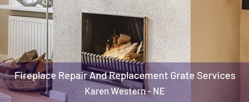 Fireplace Repair And Replacement Grate Services Karen Western - NE