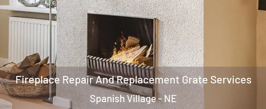 Fireplace Repair And Replacement Grate Services Spanish Village - NE