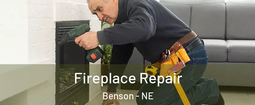 Fireplace Repair Benson - NE