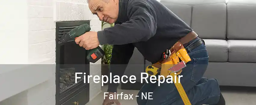 Fireplace Repair Fairfax - NE