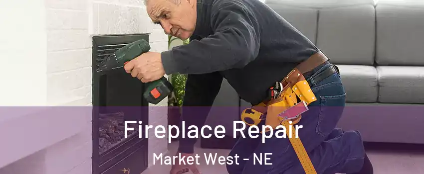 Fireplace Repair Market West - NE