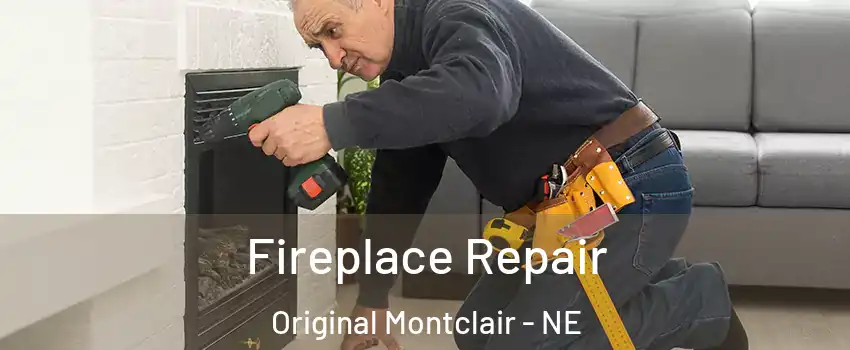 Fireplace Repair Original Montclair - NE