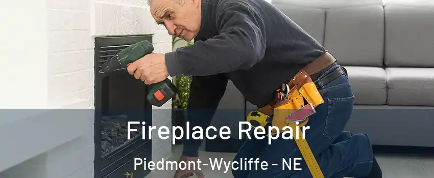 Fireplace Repair Piedmont-Wycliffe - NE