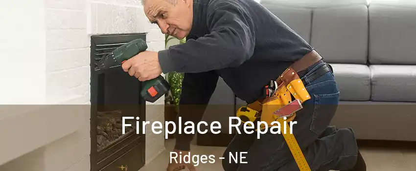 Fireplace Repair Ridges - NE