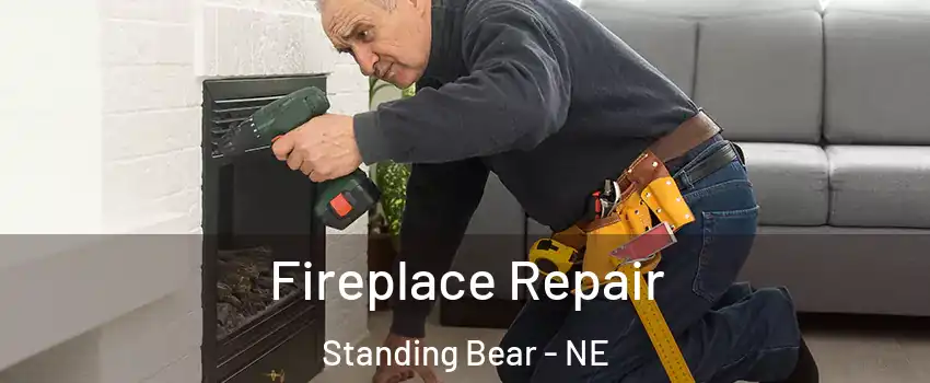 Fireplace Repair Standing Bear - NE