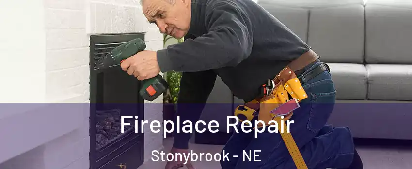 Fireplace Repair Stonybrook - NE