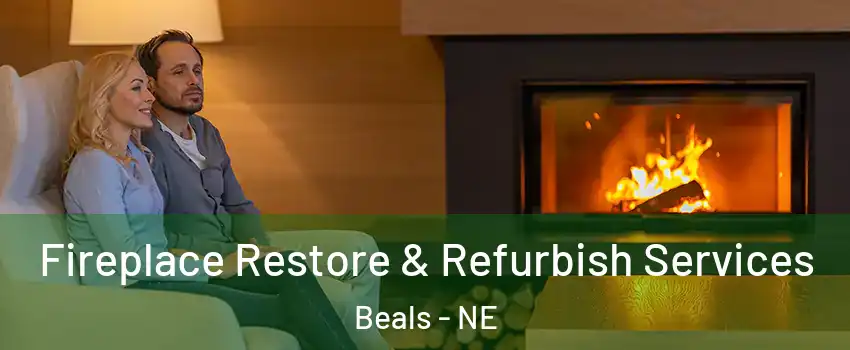Fireplace Restore & Refurbish Services Beals - NE