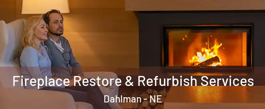 Fireplace Restore & Refurbish Services Dahlman - NE