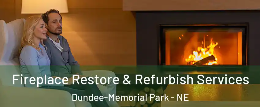 Fireplace Restore & Refurbish Services Dundee-Memorial Park - NE