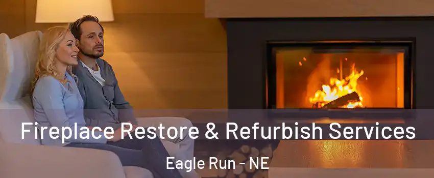 Fireplace Restore & Refurbish Services Eagle Run - NE