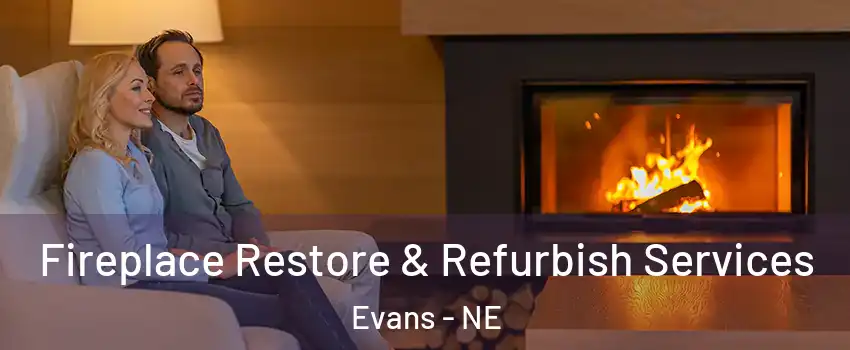 Fireplace Restore & Refurbish Services Evans - NE