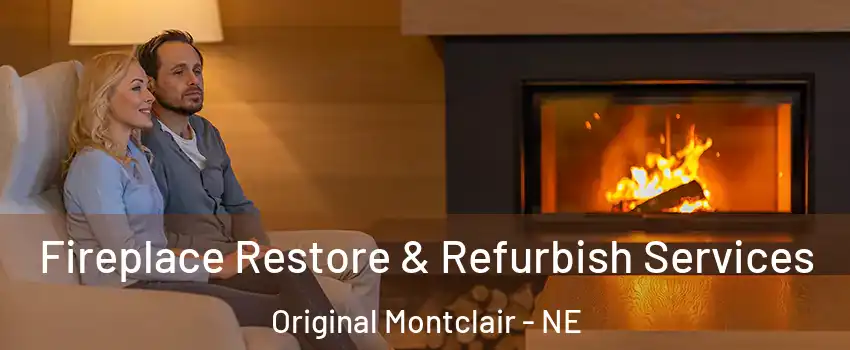 Fireplace Restore & Refurbish Services Original Montclair - NE