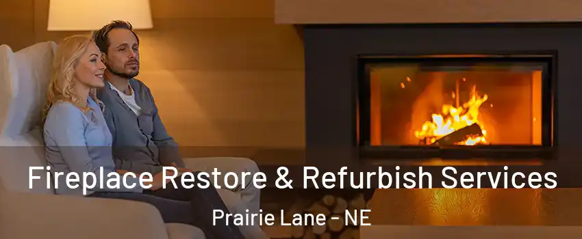 Fireplace Restore & Refurbish Services Prairie Lane - NE