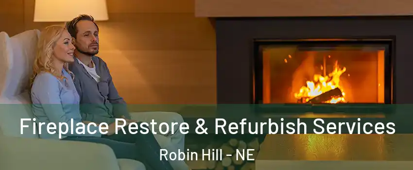 Fireplace Restore & Refurbish Services Robin Hill - NE