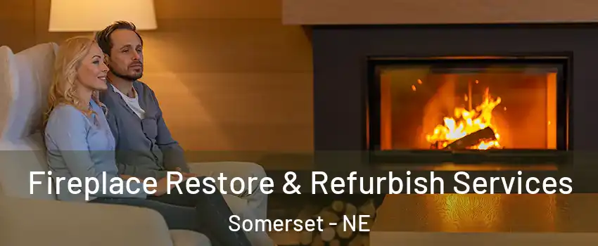 Fireplace Restore & Refurbish Services Somerset - NE