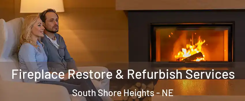Fireplace Restore & Refurbish Services South Shore Heights - NE