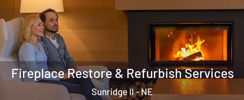 Fireplace Restore & Refurbish Services Sunridge II - NE